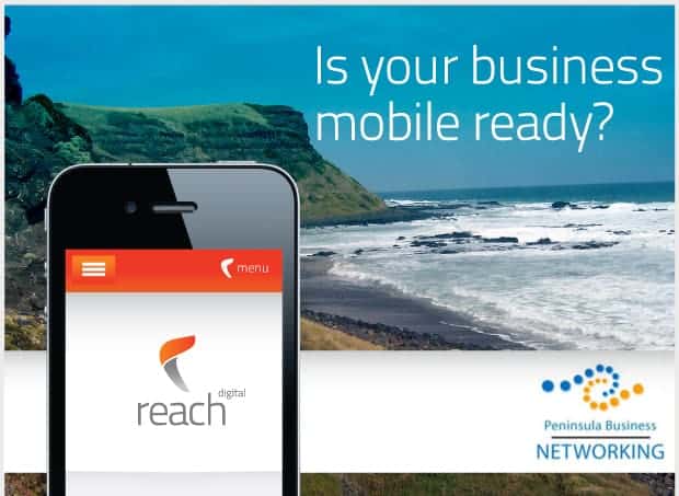 Is your business mobile ready promotional graphic for Reach Digital's Peninsula Business Networking presentation